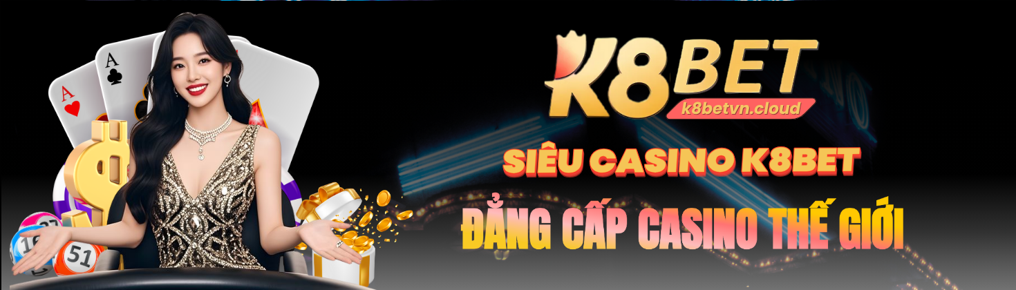 K8BET - Nhà Cái Uy Tín #1 Việt Nam | Cá Cược Thể Thao 1 K8Bet Banner