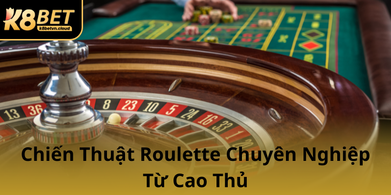 Chien Thuat Roulette Chuyen Nghiep Tu Cao Thu0