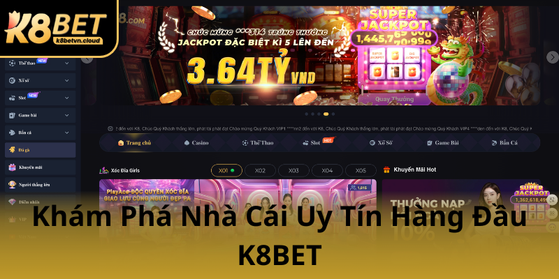Khám Phá Nhà Cái Uy Tín Hàng Đầu K8BET Khám Phá Nhà Cái Uy Tín Hàng Đầu K8BET
