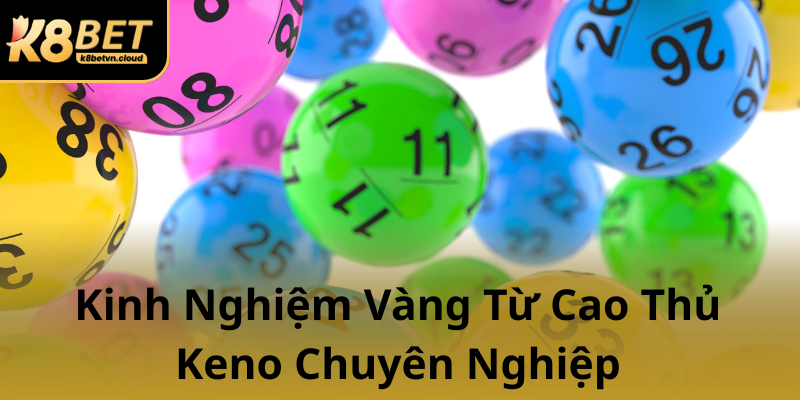 Kinh Nghiem Vang Tu Cao Thu Keno Chuyen Nghiep0