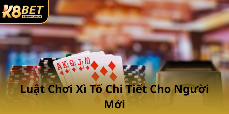 Luat Choi Xi To Chi Tiet Cho Nguoi Moi0