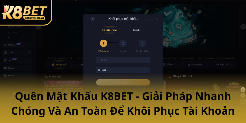 Quen Mat Khau K8Bet Giai Phap Nhanh Chong Va An Toan De Khoi Phuc Tai Khoan0